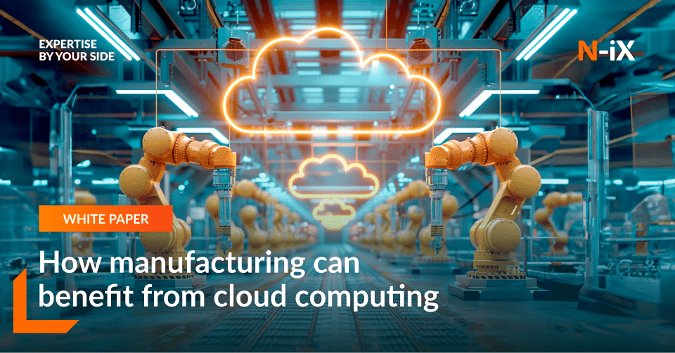 How can manufacturers harness cloud to enhance efficiency and ...