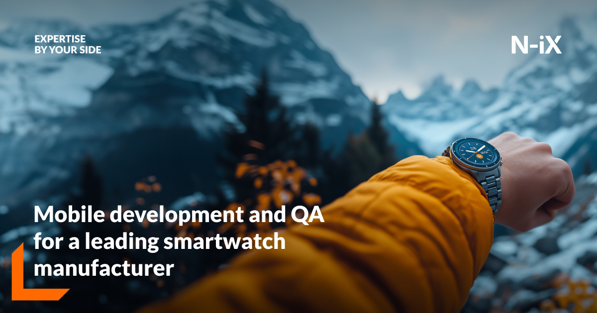Better quality of digital products for smartwacthes - N-iX