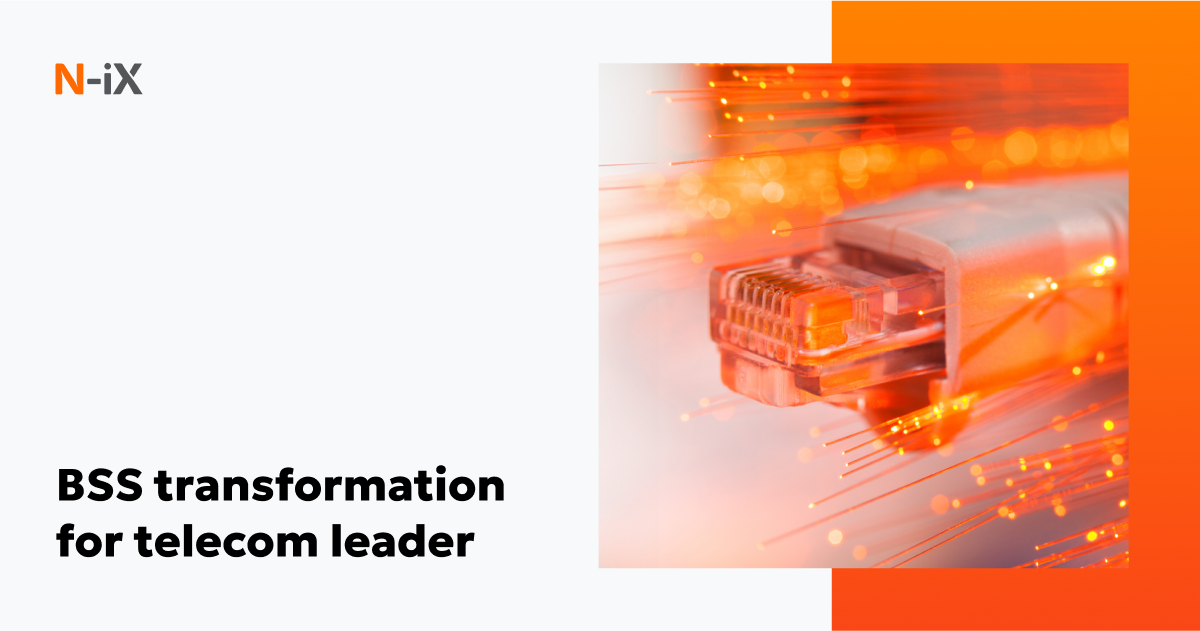 Bss Solution Machine How a telecom leader transformed their BSS solution - N-iX