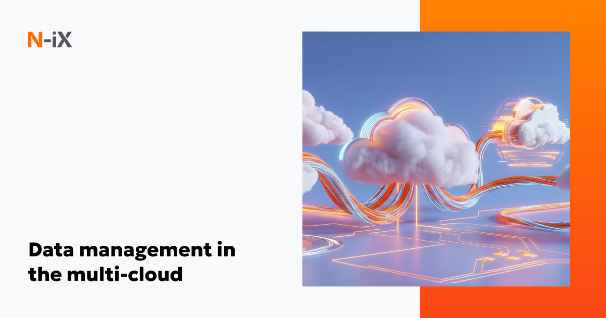 Multi-cloud data management | 2026 Guide - N-iX