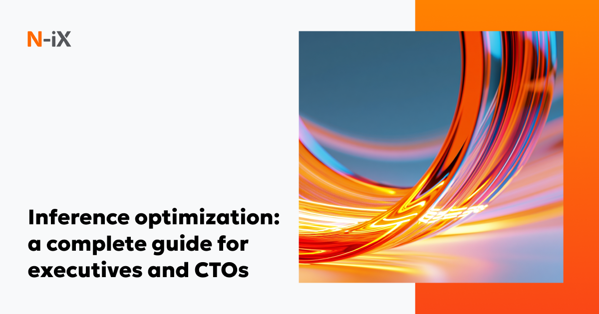 An executive guide to inference optimization - N-iX